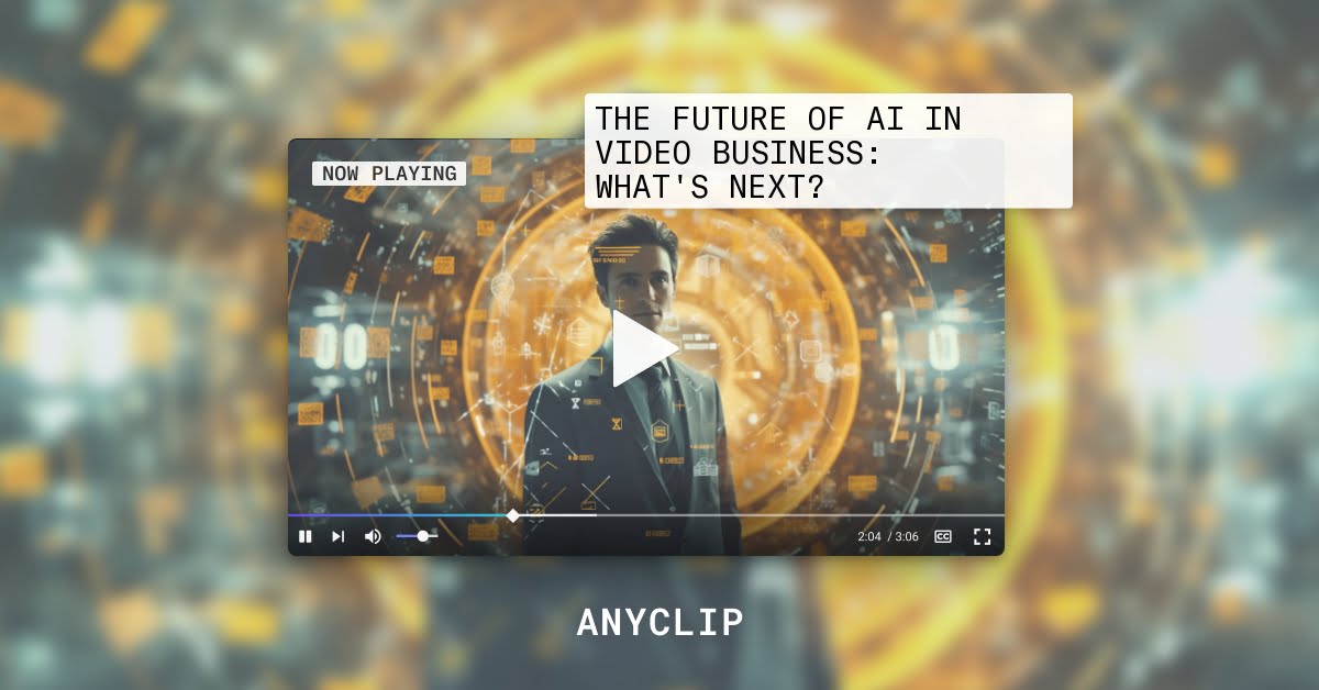 Video Business Boost: 7 Ways AI Elevates Your Success In 2024